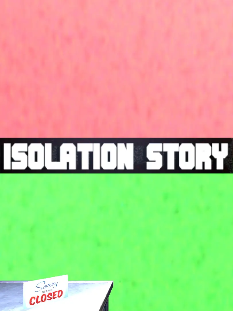 Isolation Story